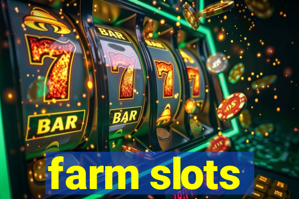 farm slots